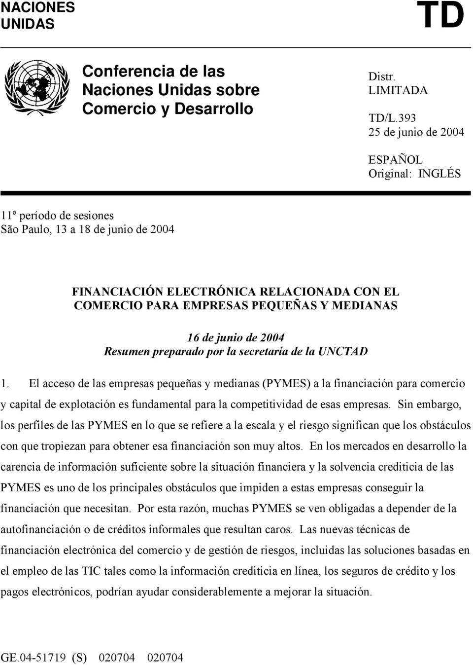 de junio de 2004 Resumen preparado por la secretaría de la UNCTAD 1.