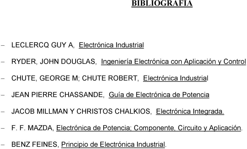 de Electrónica de Potencia JACOB MILLMAN Y CHRISTOS CHALKIOS, Electrónica Integrada. F.
