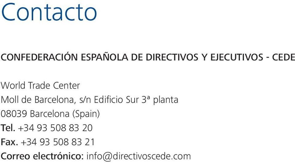 3ª planta 08039 Barcelona (Spain) Tel. +34 93 508 83 20 Fax.