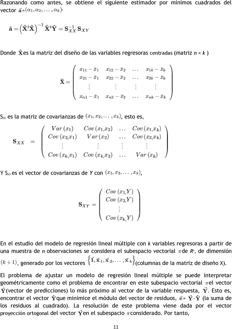 considera el subespacio vectorial de R n, de dimensión, generado por los vectores (columnas de la matriz de diseño X).