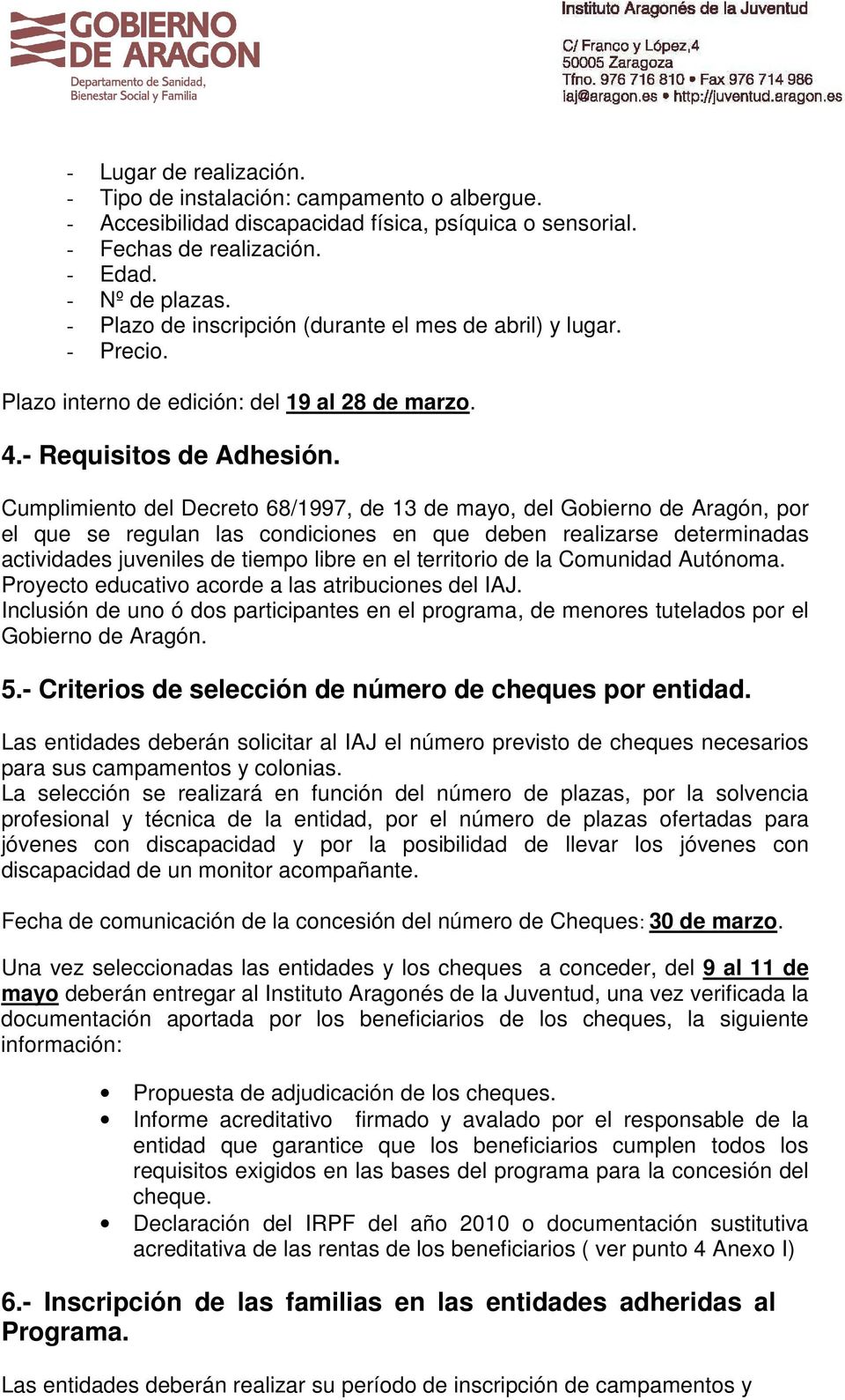 Cumplimiento del Decreto 68/1997, de 13 de mayo, del Gobierno de Aragón, por el que se regulan las condiciones en que deben realizarse determinadas actividades juveniles de tiempo libre en el