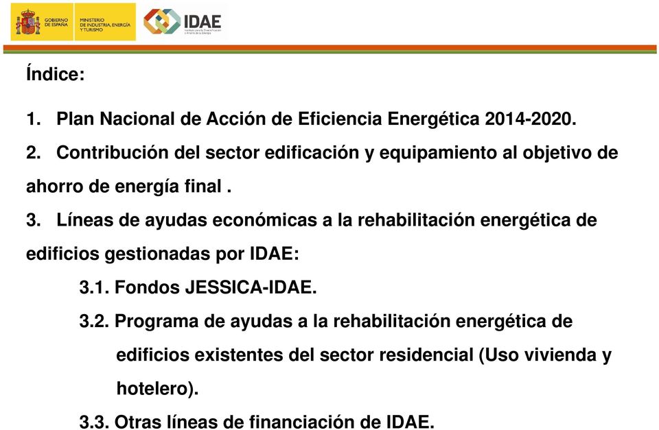 Líneas de ayudas económicas a la rehabilitación energética de edificios gestionadas por IDAE: 3.1.