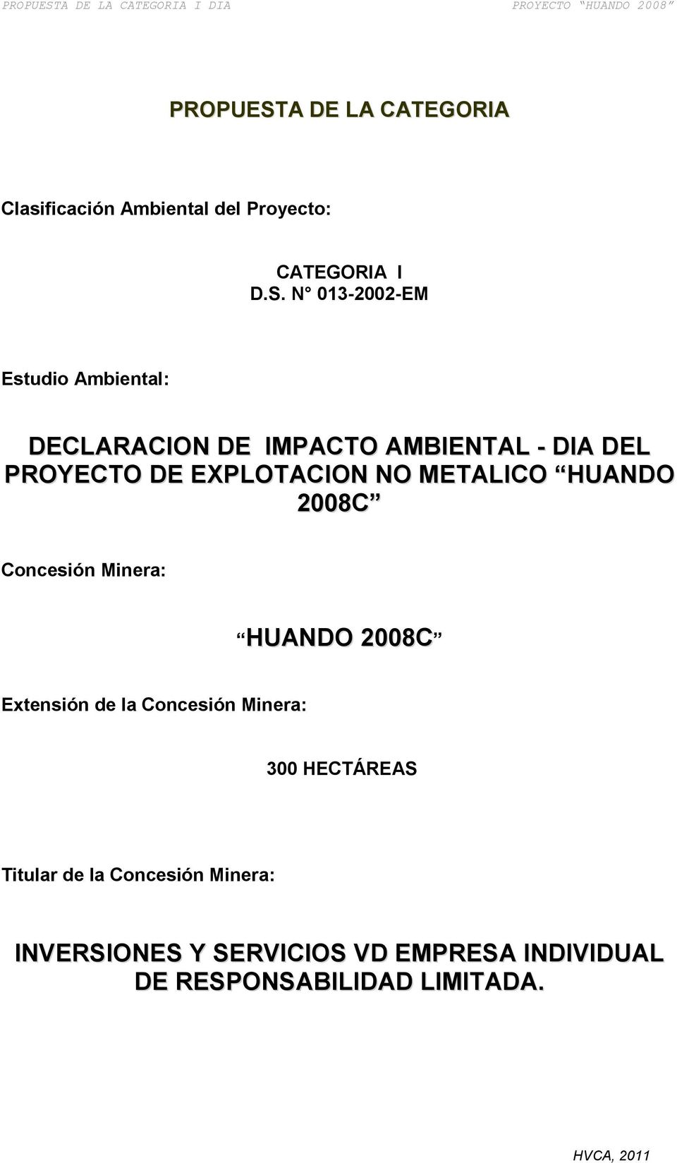 N 013-2002-EM Estudio Ambiental: DECLARACION DE IMPACTO AMBIENTAL - DIA DEL PROYECTO DE EXPLOTACION NO