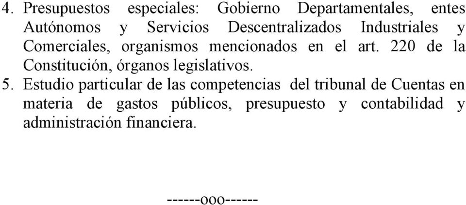 220 de la Constitución, órganos legislativos. 5.