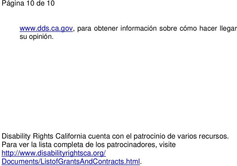 Disability Rights California cuenta con el patrocinio de varios recursos.