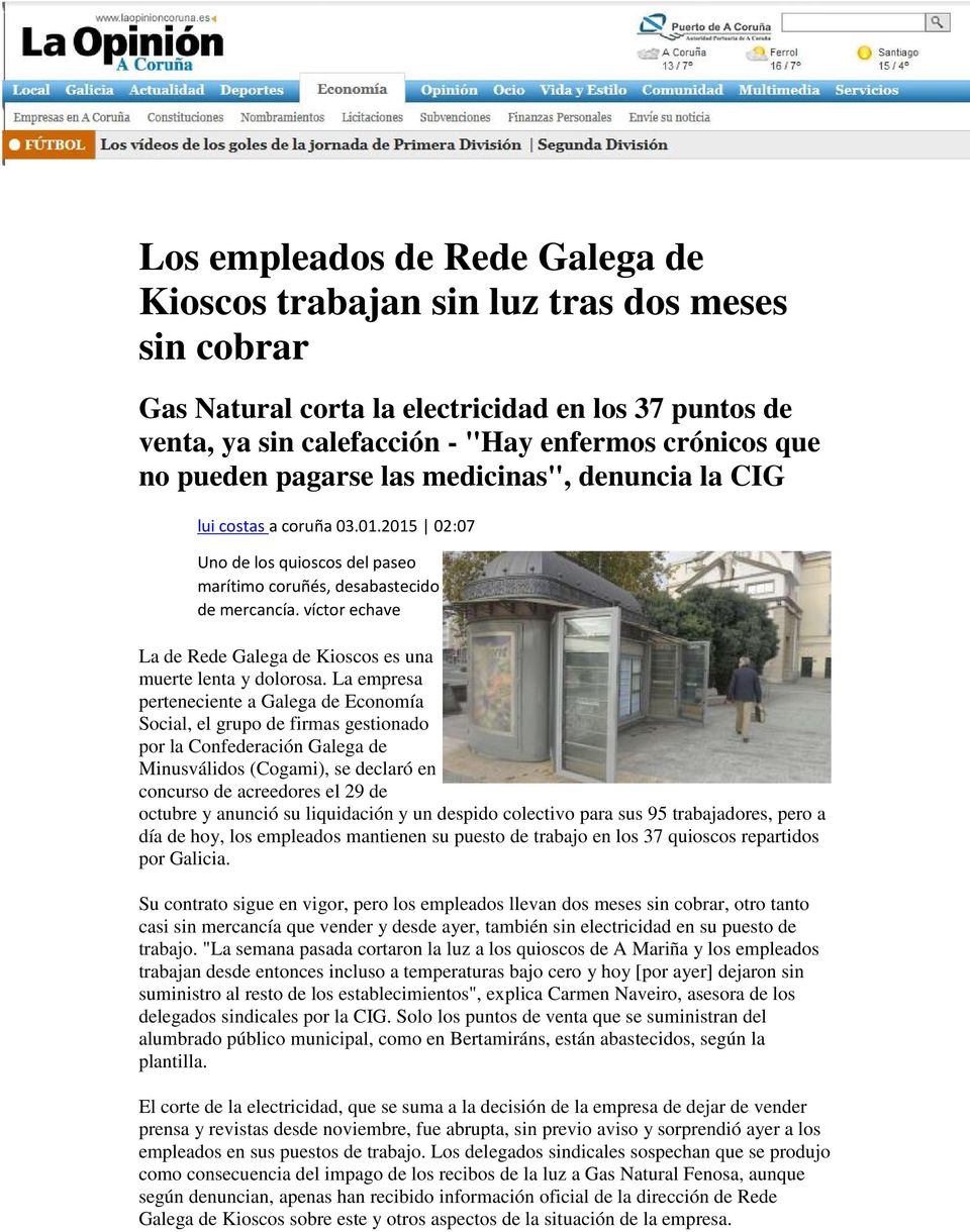 víctor echave La de Rede Galega de Kioscos es una muerte lenta y dolorosa.