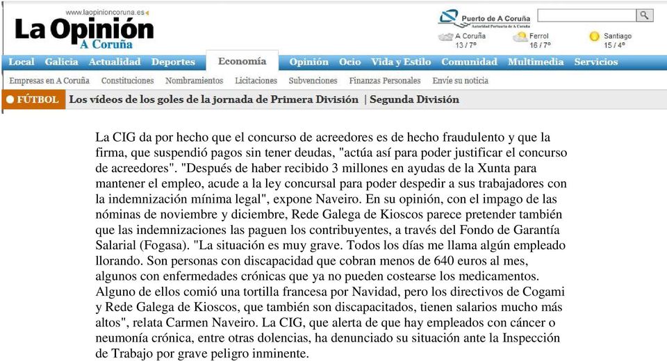 En su opinión, con el impago de las nóminas de noviembre y diciembre, Rede Galega de Kioscos parece pretender también que las indemnizaciones las paguen los contribuyentes, a través del Fondo de