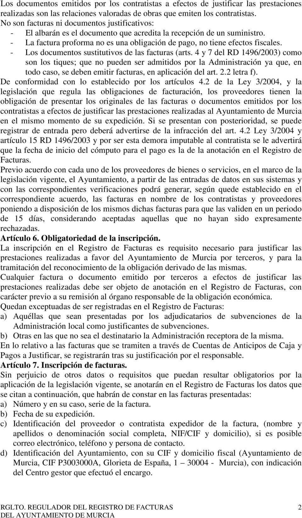 - Los documentos sustitutivos de las facturas (arts.