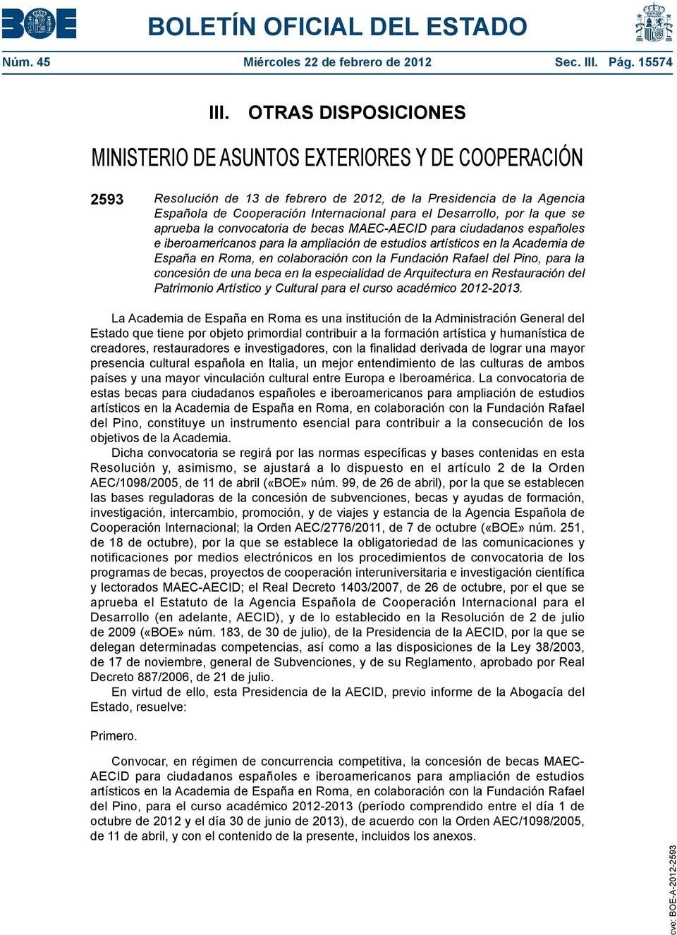 Desarrollo, por la que se aprueba la convocatoria de becas MAEC-AECID para ciudadanos españoles e iberoamericanos para la ampliación de estudios artísticos en la Academia de España en Roma, en