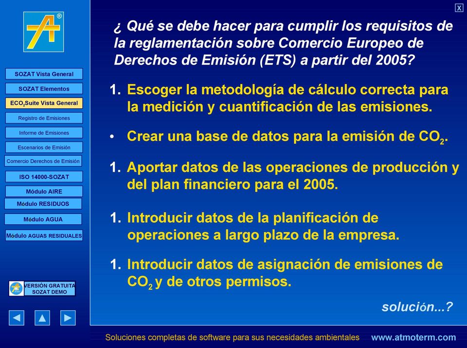 Crear una base de datos para la emisión de CO 2. X 1. Aportar datos de las operaciones de producción y del plan financiero para el 2005.