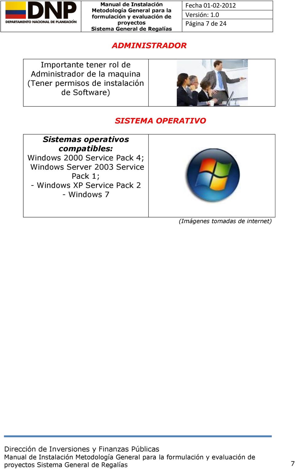 2000 Service Pack 4; - Windows Server 2003 Service Pack 1; - Windows XP Service Pack