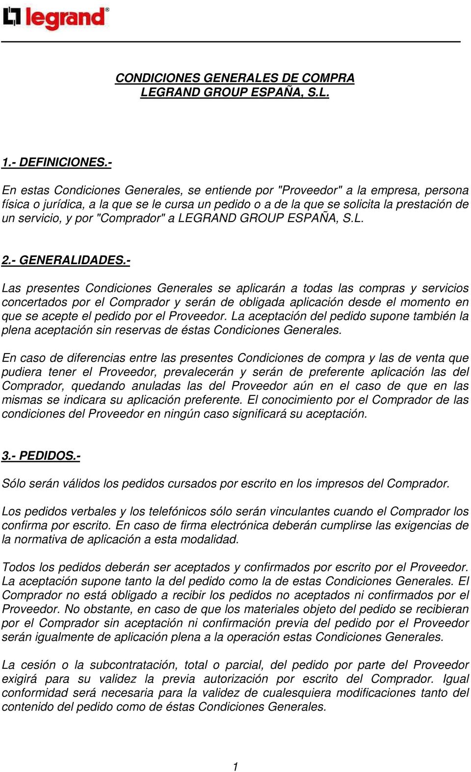 "Comprador" a LEGRAND GROUP ESPAÑA, S.L. 2.- GENERALIDADES.