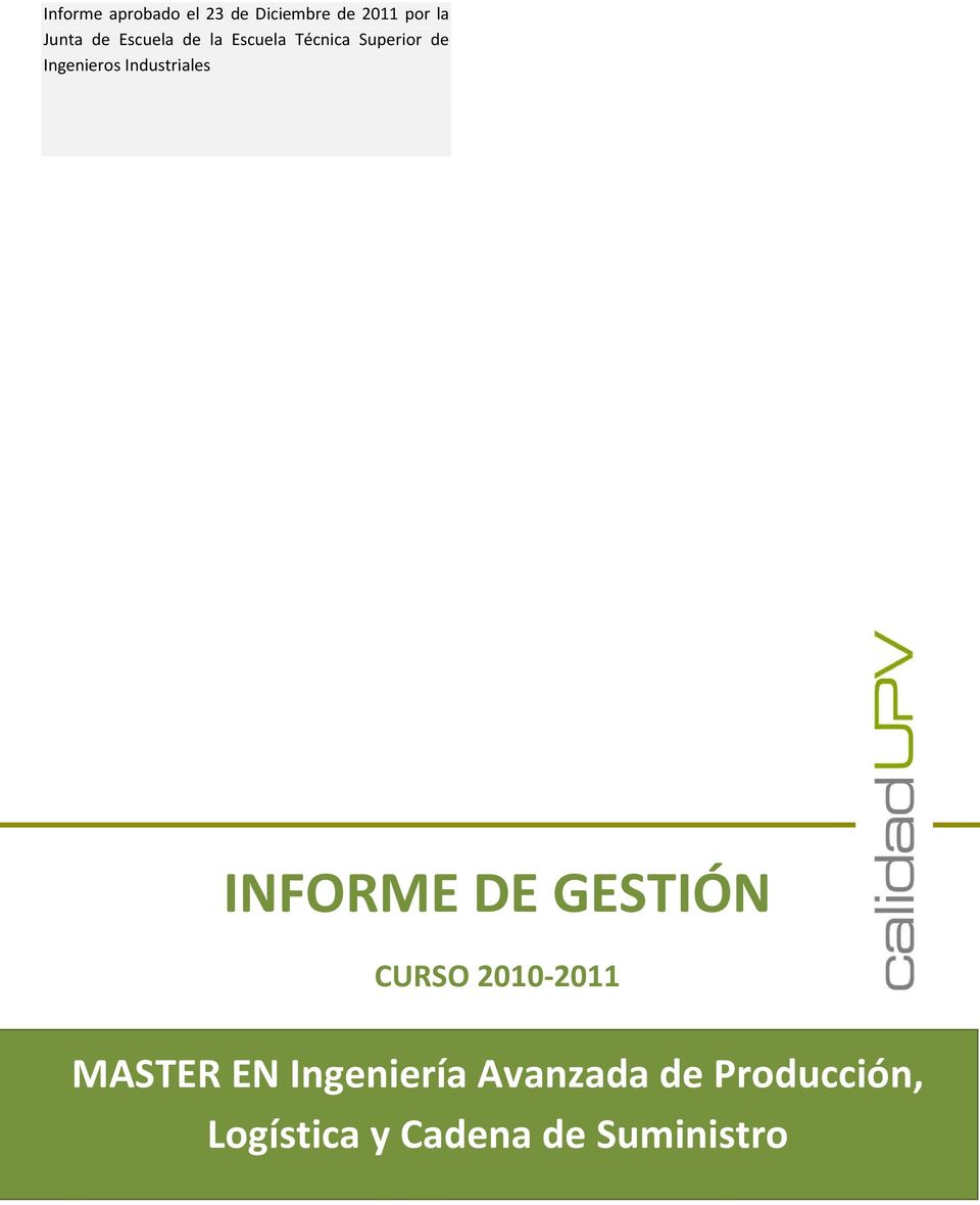 Industriales INFORME DE GESTIÓN CURSO 2010-2011 MASTER EN