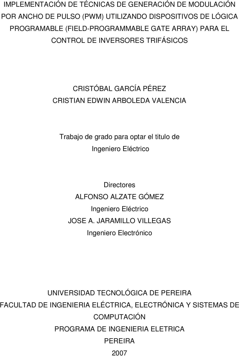 grado para optar el titulo de Ingeniero Eléctrico Directores ALFONSO ALZATE GÓMEZ Ingeniero Eléctrico JOSE A.