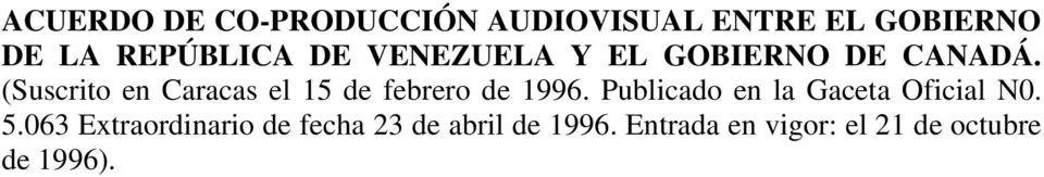 (Suscrito en Caracas el 15 de febrero de 1996.