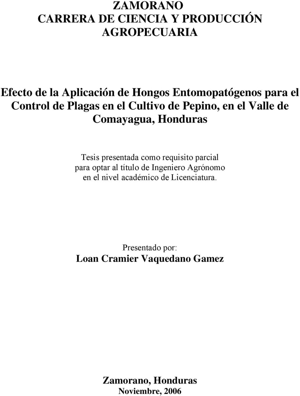 Honduras Tesis presentada como requisito parcial para optar al título de Ingeniero Agrónomo en el