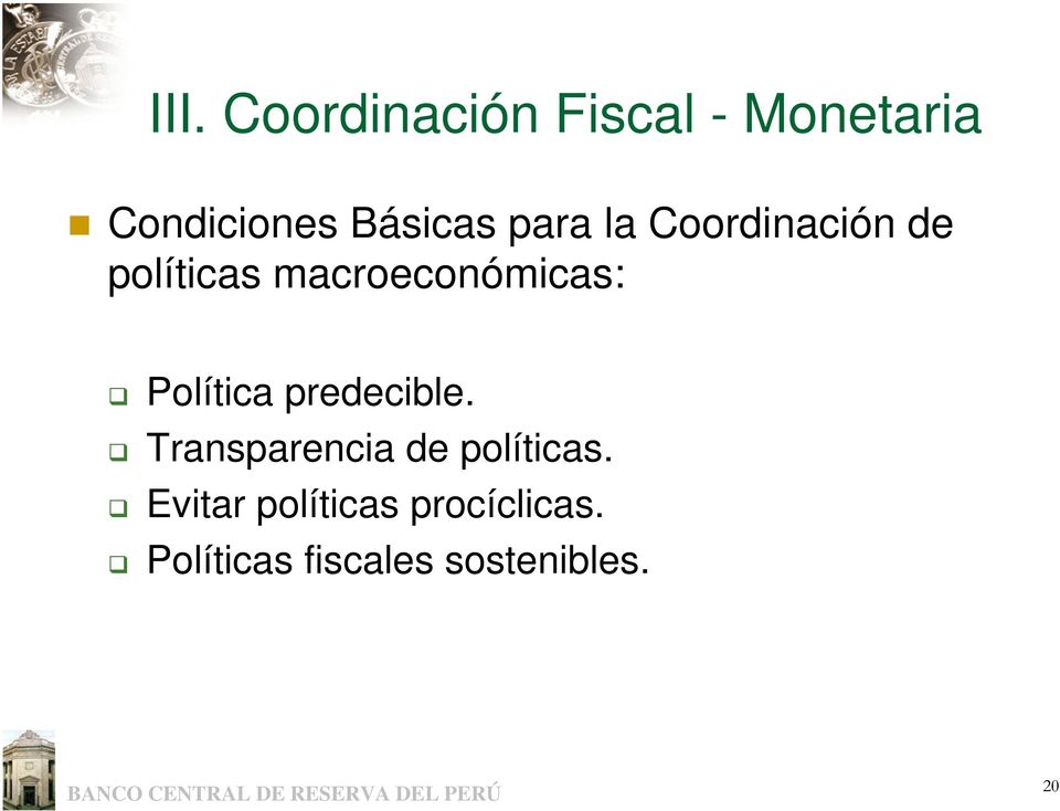 macroeconómicas: Política predecible.