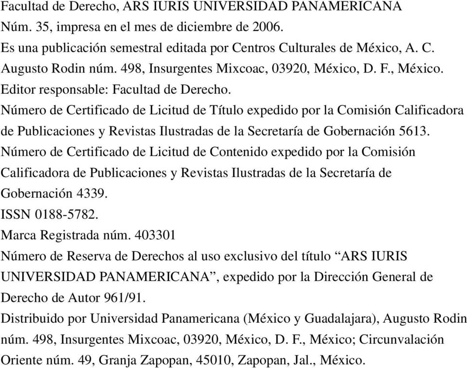 Número de Certificado de Licitud de Título expedido por la Comisión Calificadora de Publicaciones y Revistas Ilustradas de la Secretaría de Gobernación 5613.