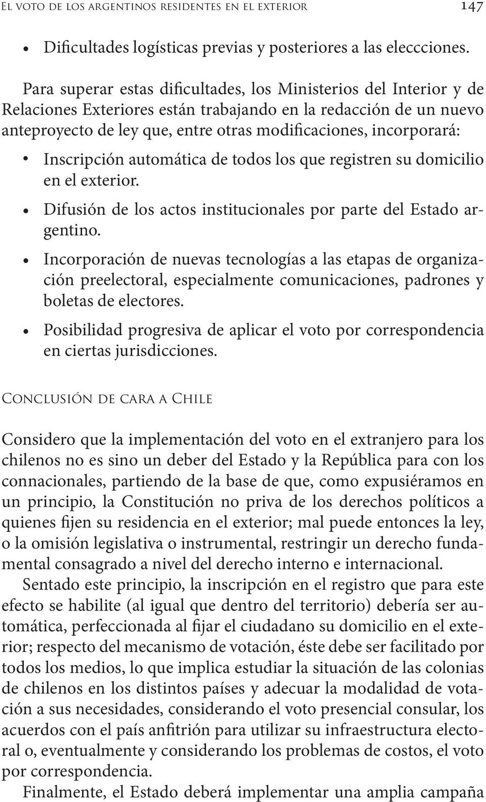 Inscripción automática de todos los que registren su domicilio en el exterior. Difusión de los actos institucionales por parte del Estado argentino.