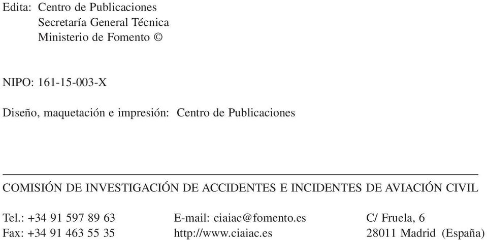 INVESTIGACIÓN DE ACCIDENTES E INCIDENTES DE AVIACIÓN CIVIL Tel.