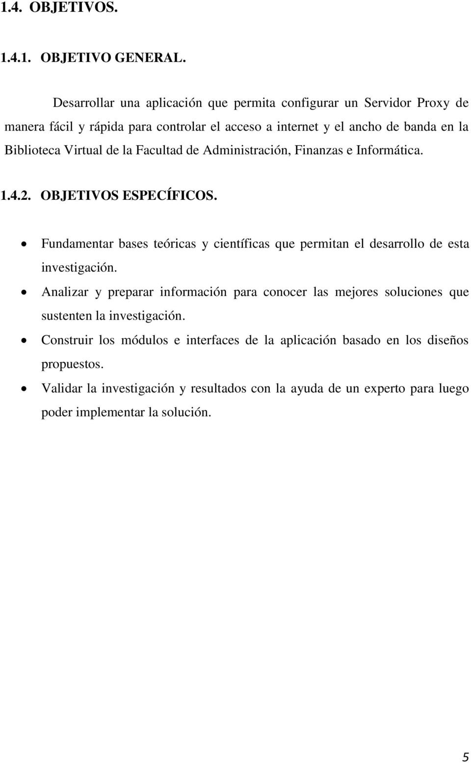 Virtual de la Facultad de Administración, Finanzas e Informática. 1.4.2. OBJETIVOS ESPECÍFICOS.