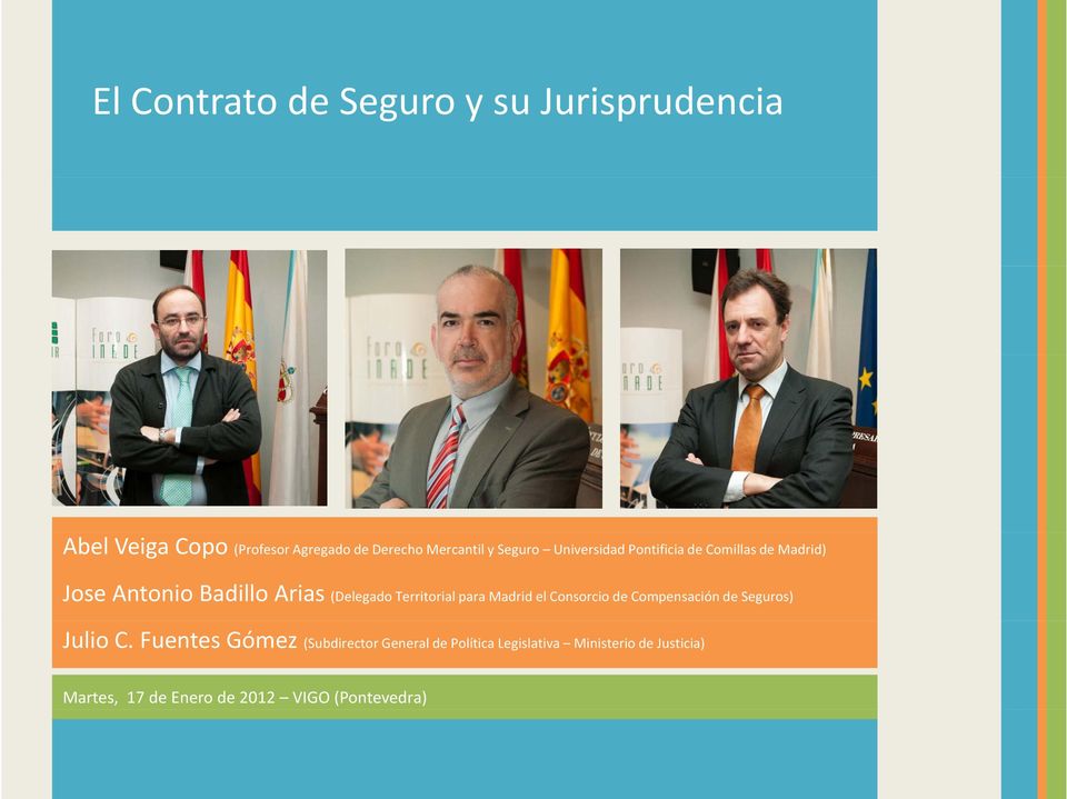 (Delegado Territorial para Madrid el Consorcio de Compensación de Seguros) Julio C.