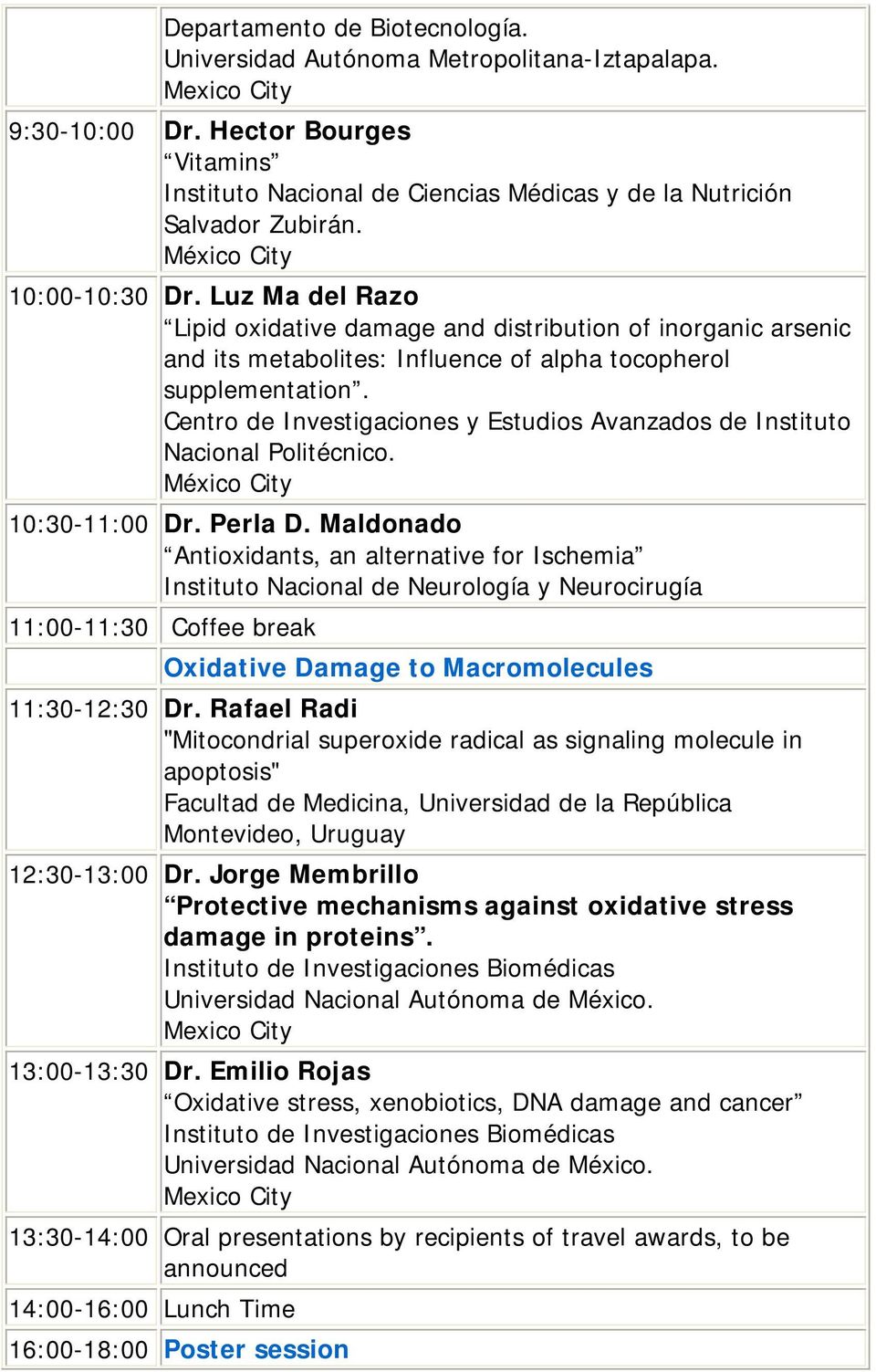 Centro de Investigaciones y Estudios Avanzados de Instituto Nacional Politécnico. México City 10:30-11:00 Dr. Perla D.