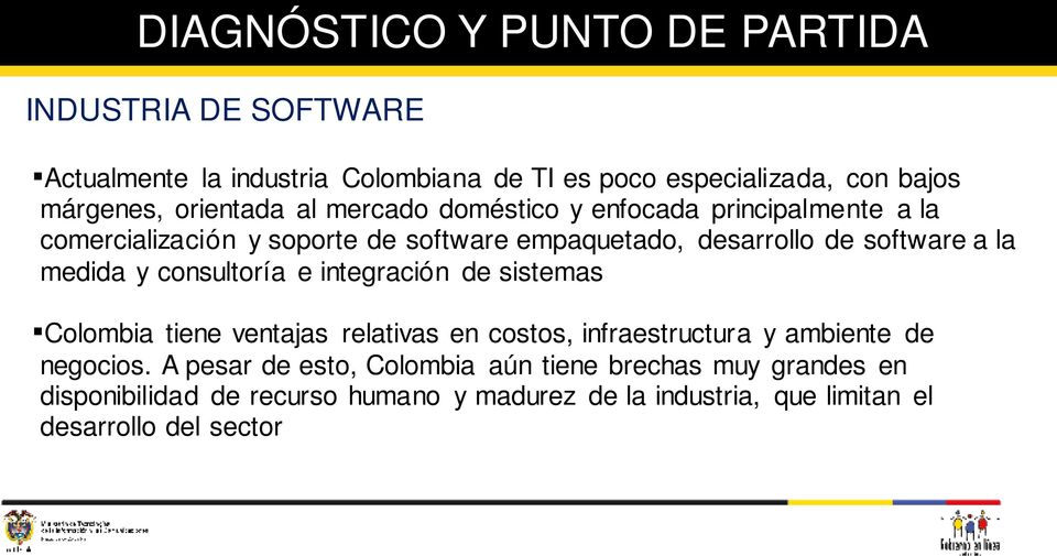 medida y consultoría e integración de sistemas Colombia tiene ventajas relativas en costos, infraestructura y ambiente de negocios.