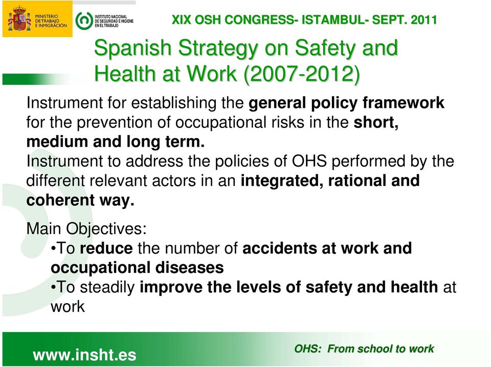 Instrument to address the policies of OHS performed by the different relevant actors in an integrated, rational and