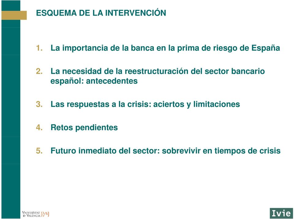 La necesidad de la reestructuración del sector bancario español:
