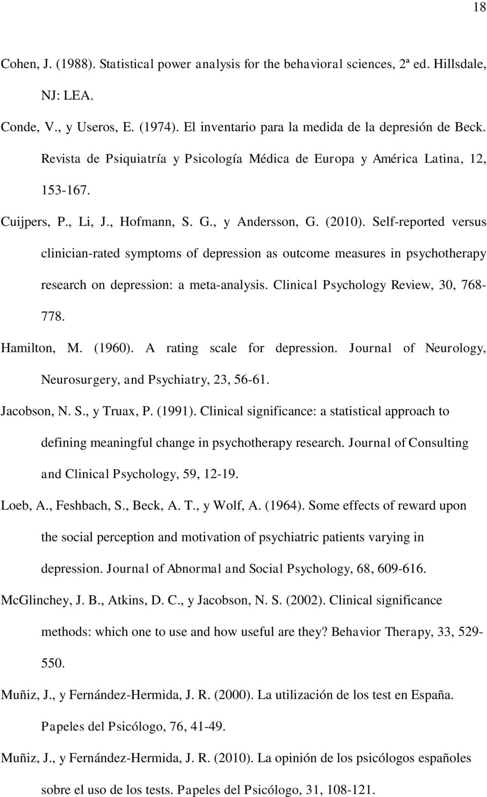 Self-reported versus clinician-rated symptoms of depression as outcome measures in psychotherapy research on depression: a meta-analysis. Clinical Psychology Review, 30, 768-778. Hamilton, M. (1960).