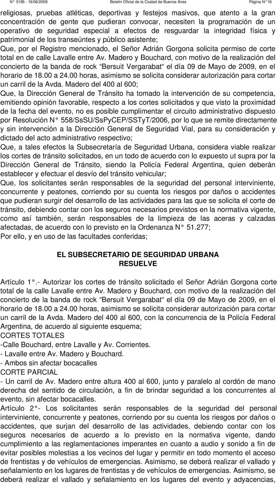 mencionado, el Señor Adrián Gorgona solicita permiso de corte total en de calle Lavalle entre Av.