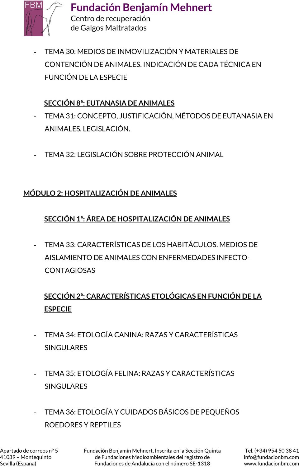 - TEMA 32: LEGISLACIÓN SOBRE PROTECCIÓN ANIMAL MÓDULO 2: HOSPITALIZACIÓN DE ANIMALES SECCIÓN 1ª: ÁREA DE HOSPITALIZACIÓN DE ANIMALES - TEMA 33: CARACTERÍSTICAS DE LOS HABITÁCULOS.