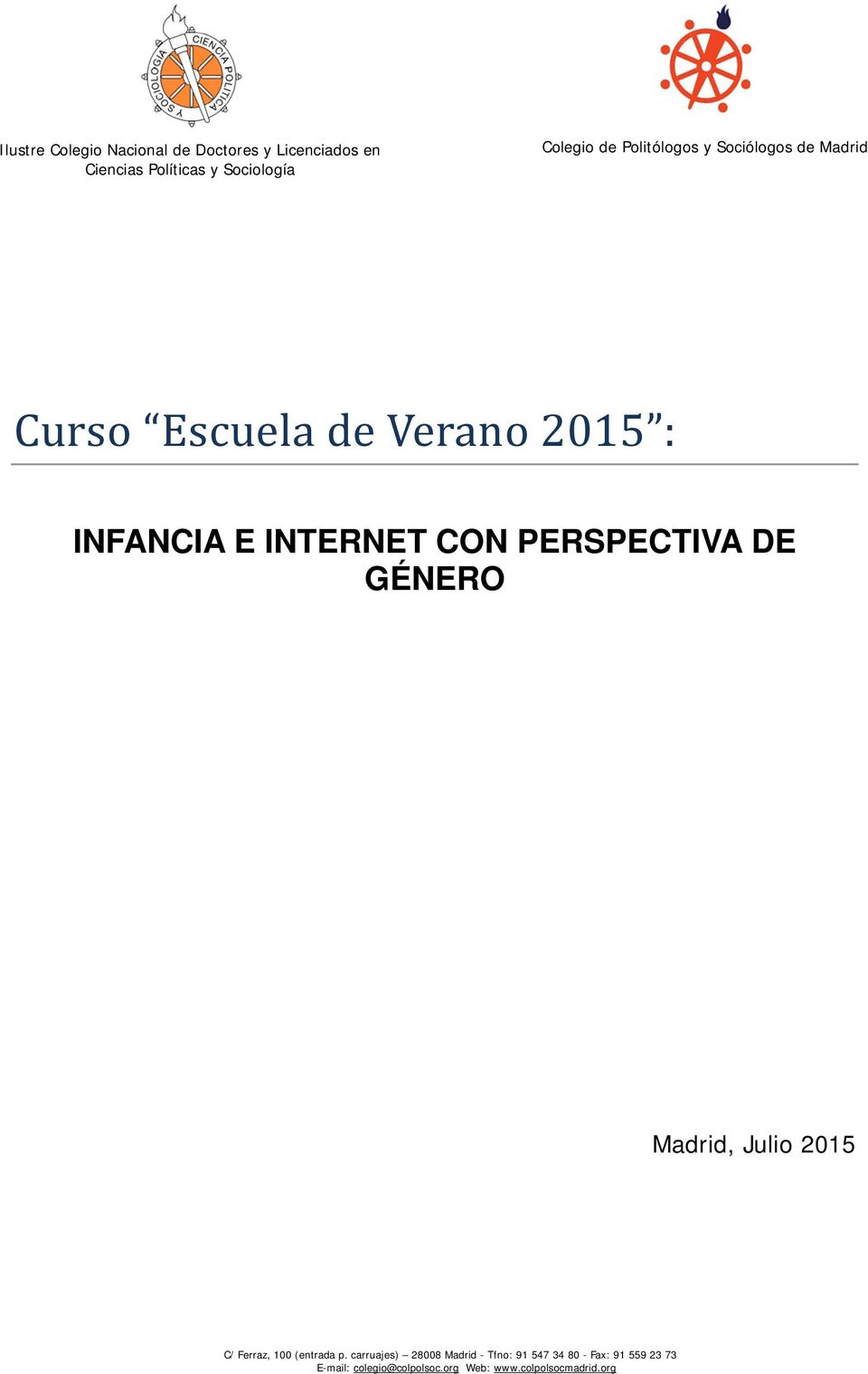 PERSPECTIVA DE GÉNERO Mdrid, Julio 2015 C/ Ferrz, 100 (entrd p.