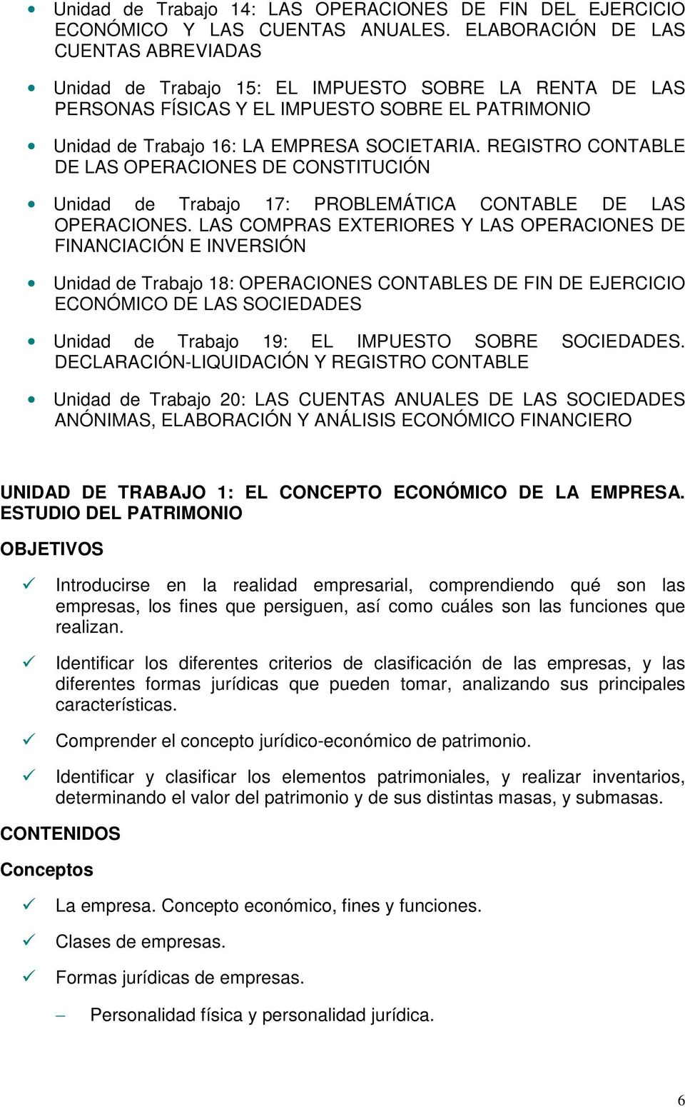 REGISTRO CONTABLE DE LAS OPERACIONES DE CONSTITUCIÓN Unidad de Trabajo 17: PROBLEMÁTICA CONTABLE DE LAS OPERACIONES.