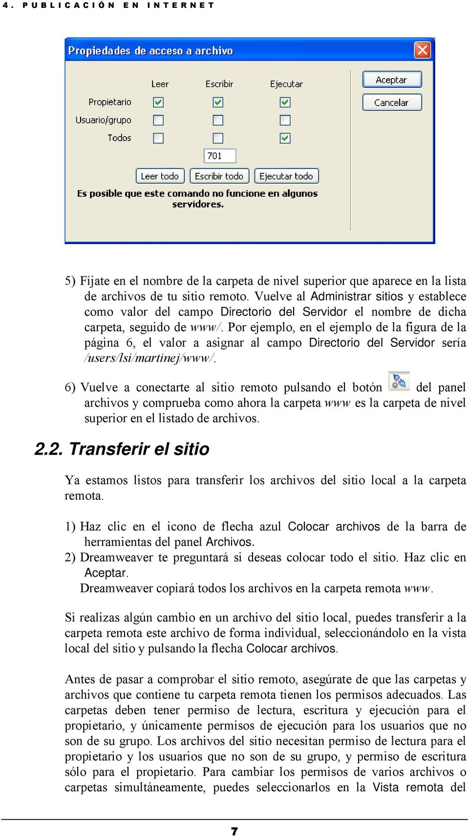 Por ejemplo, en el ejemplo de la figura de la página 6, el valor a asignar al campo Directorio del Servidor sería /users/lsi/martinej/www/.