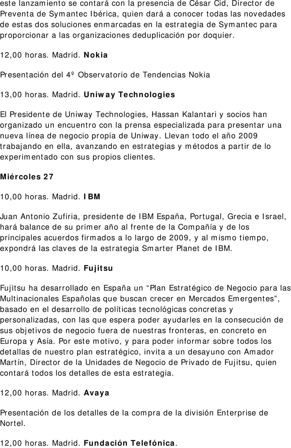 Nokia Presentación del 4º Observatorio de Tendencias Nokia 13,00 horas. Madrid.