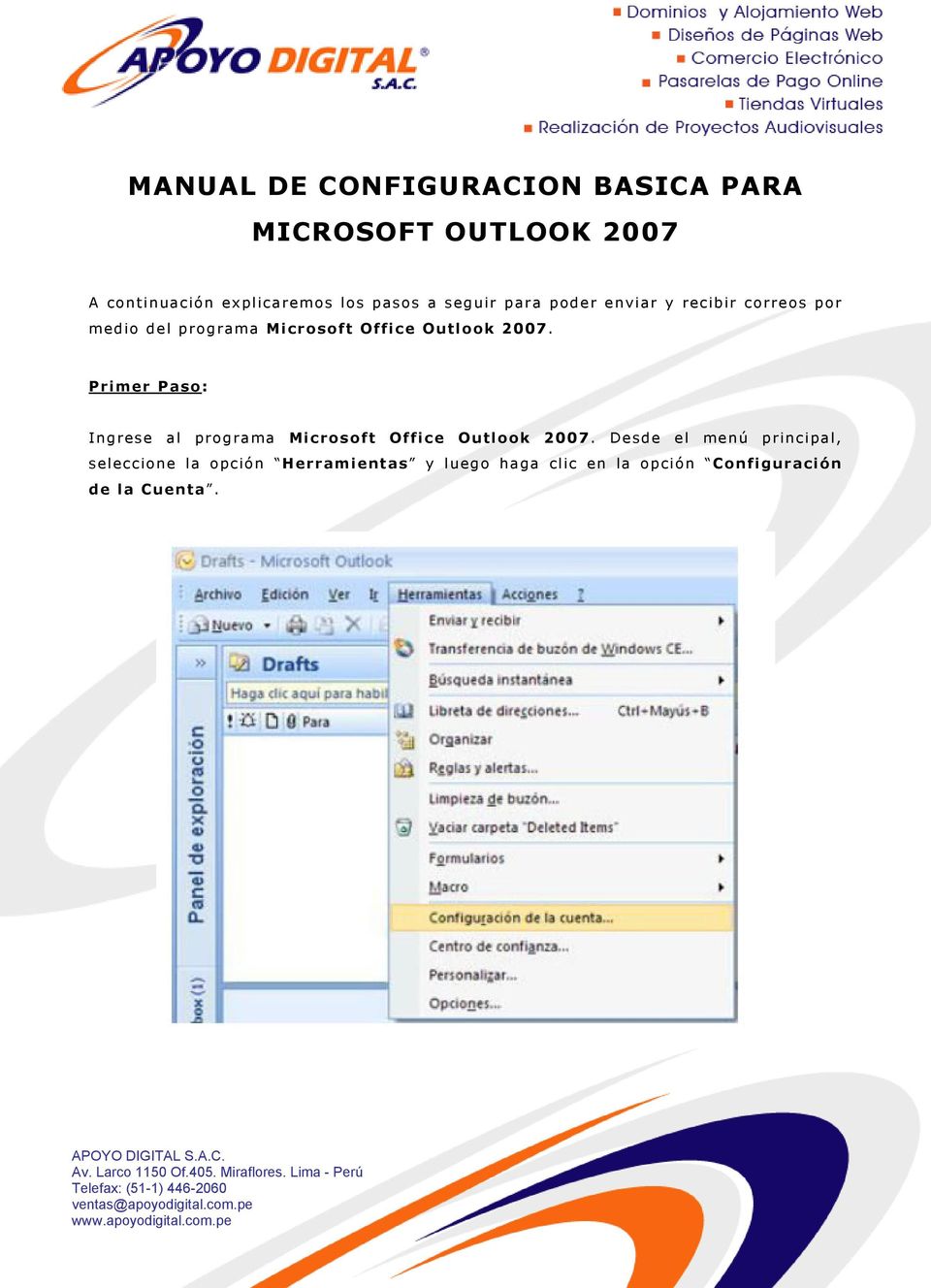 Outlook 2007. Primer Paso: Ingrese al programa Microsoft Office Outlook 2007.