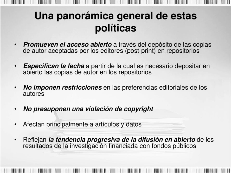 repositorios No imponen restricciones en las preferencias editoriales de los autores No presuponen una violación de copyright Afectan