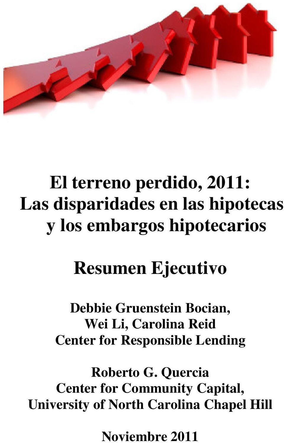 Li, Carolina Reid Center for Responsible Lending Roberto G.