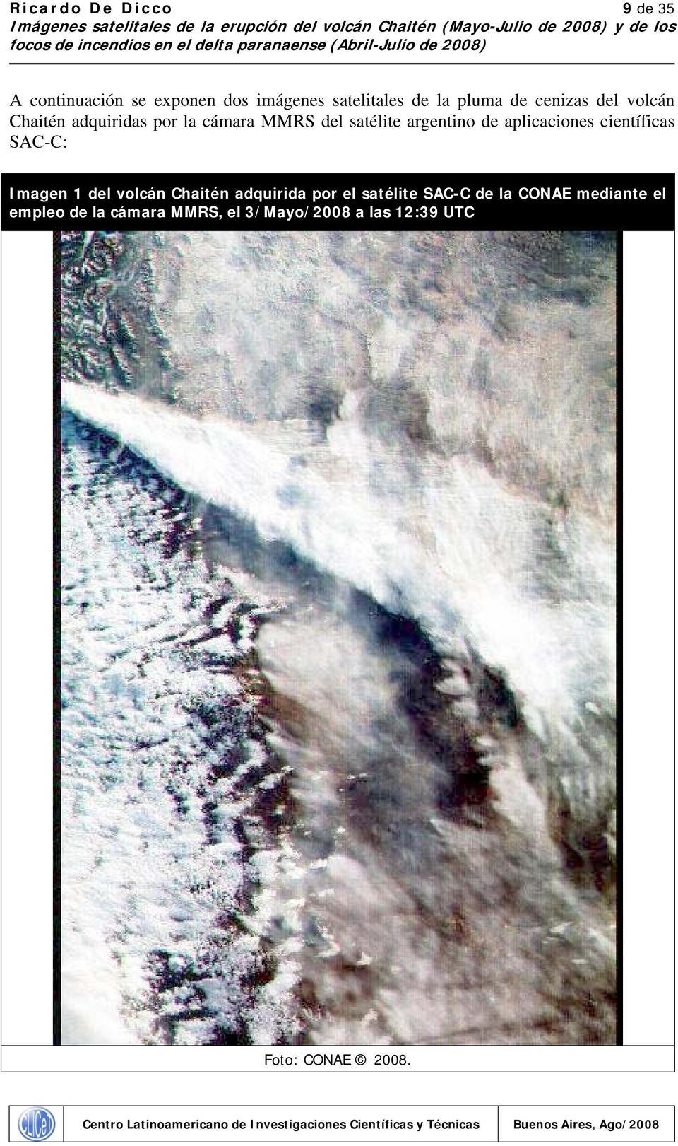 científicas SAC-C: Imagen 1 del volcán Chaitén adquirida por el satélite SAC-C de la