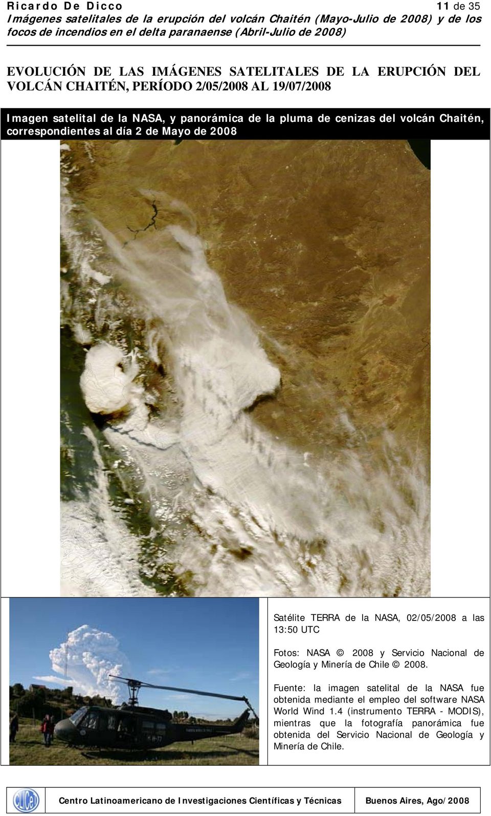 Fotos: NASA 2008 y Servicio Nacional de Geología y Minería de Chile 2008.