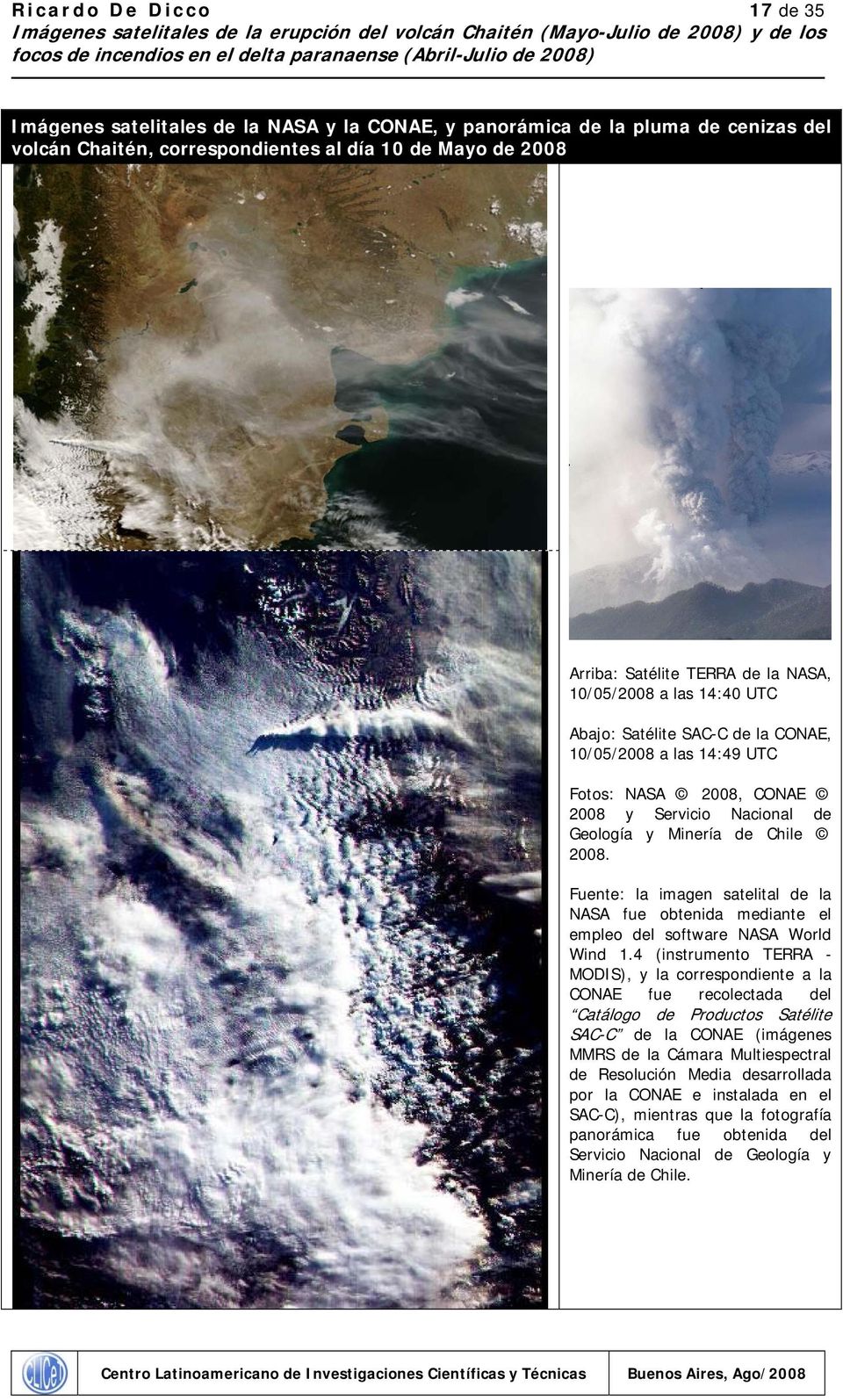 Fuente: la imagen satelital de la NASA fue obtenida mediante el empleo del software NASA World Wind 1.