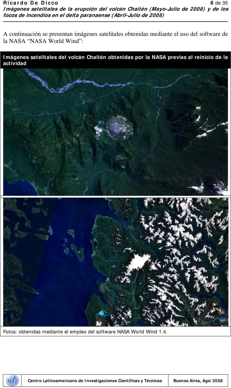 satelitales del volcán Chaitén obtenidas por la NASA previas al reinicio