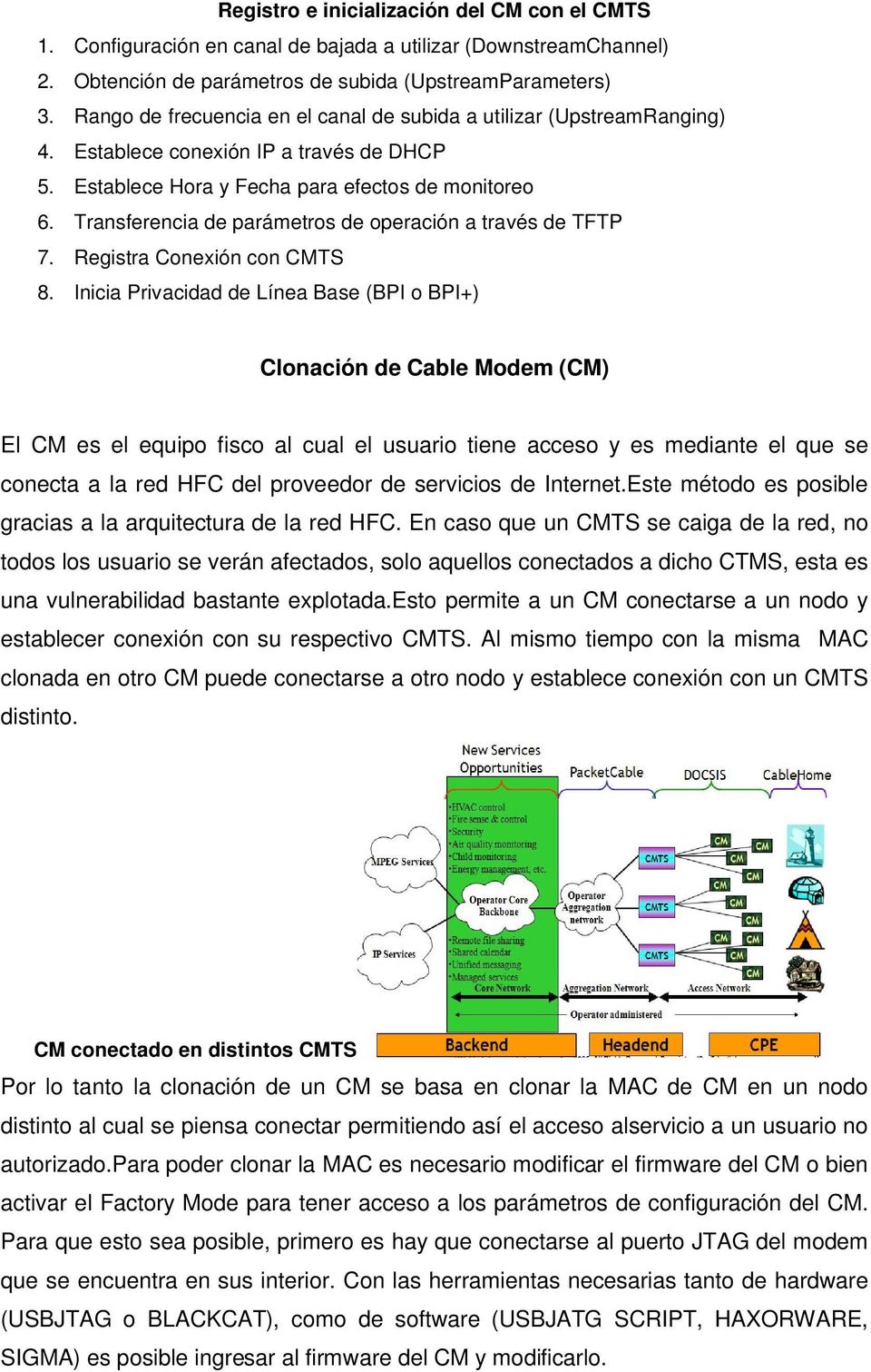Transferencia de parámetros de operación a través de TFTP 7. Registra Conexión con CMTS 8.