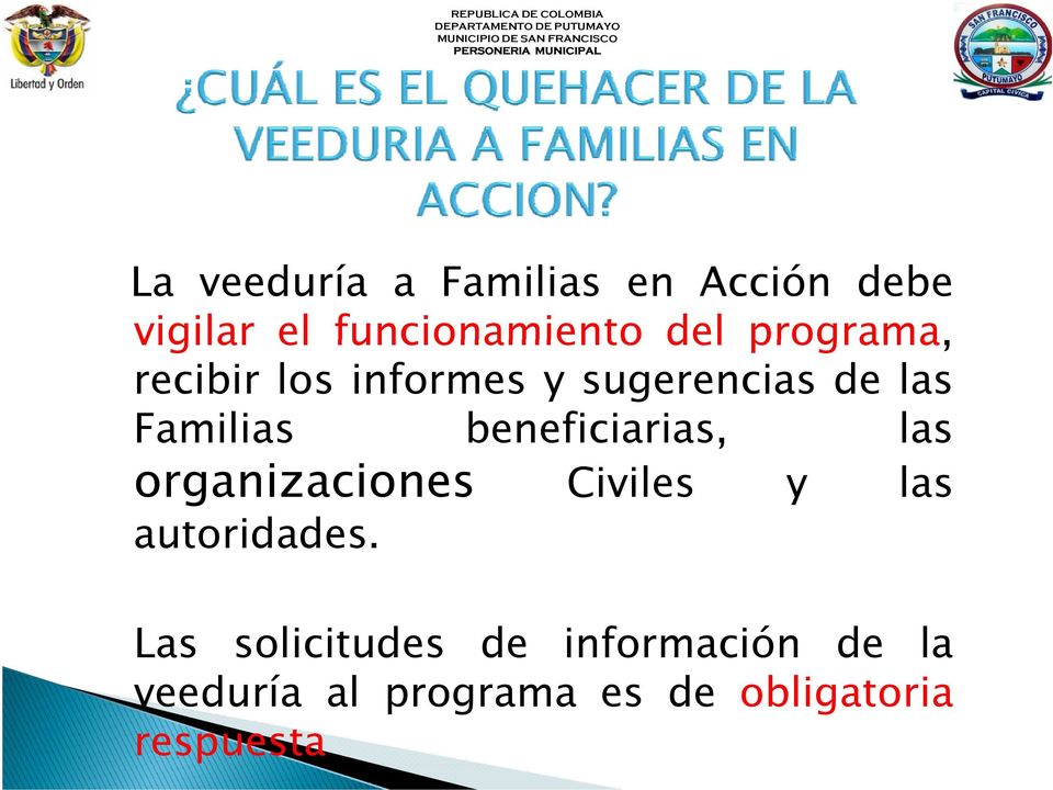 beneficiarias, las organizaciones Civiles y las autoridades.