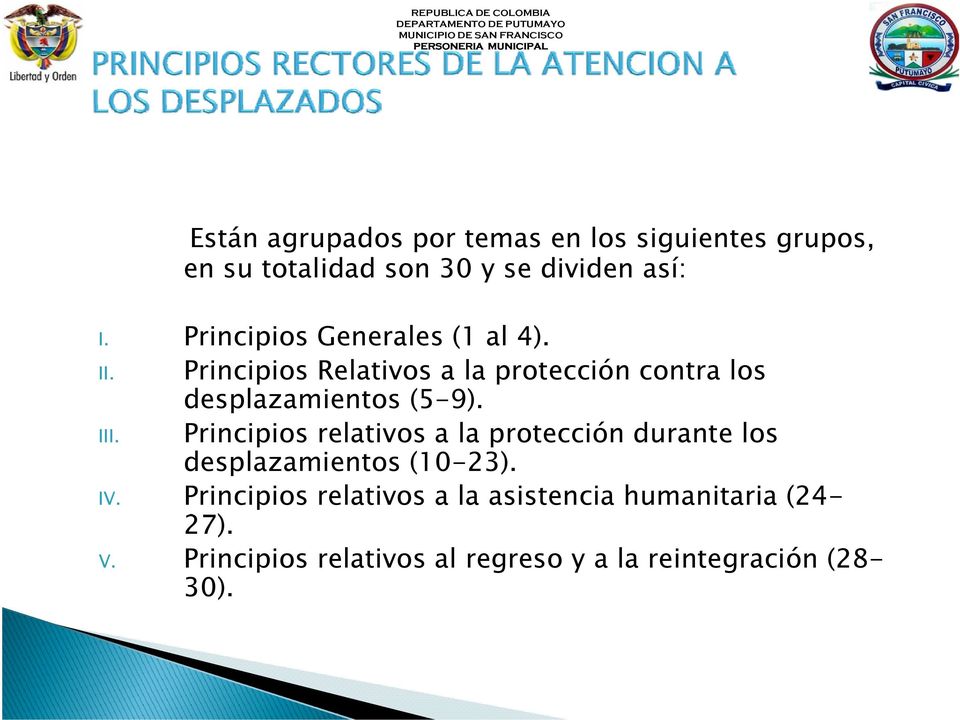 Principios Relativos a la protección contra los desplazamientos (5-9). III.