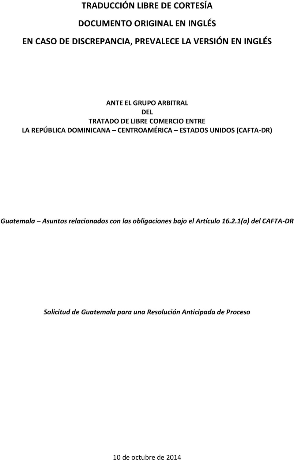 DOMINICANA CENTROAMÉRICA ESTADOS UNIDOS (CAFTA-DR) Guatemala Asuntos relacionados con las