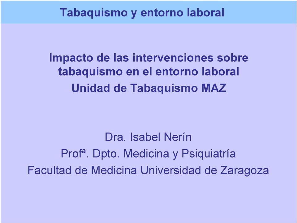 Unidad de Tabaquismo MAZ Dra. Isabel Nerín Profª. Dpto.
