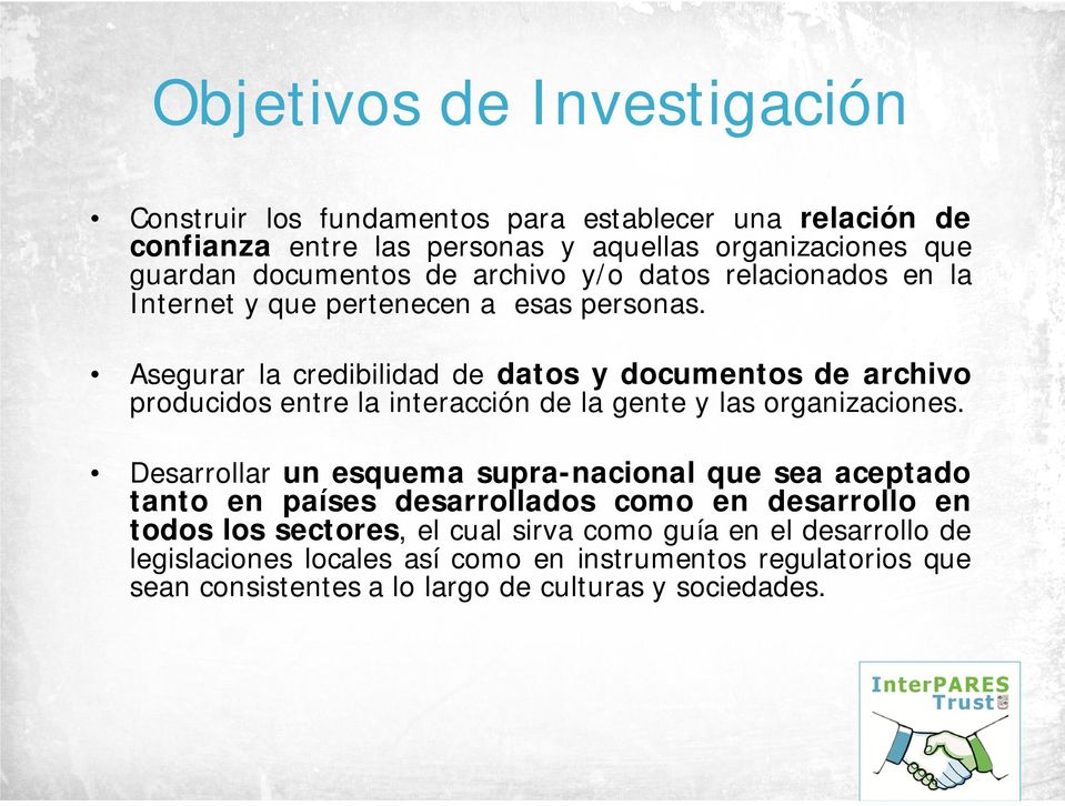 Asegurar la credibilidad de datos y documentos de archivo producidos entre la interacción de la gente y las organizaciones.